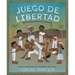 Juego de Libertad: Mestre Bimba Y El Arte de la Capoeira (Game of Freedom Spanish Edition)