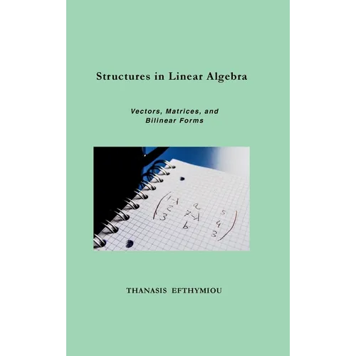 Structures in Linear Algebra: Vectors, Matrices, and Bilinear Forms