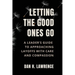 Letting the Good Ones Go: A Leader's Guide to Approaching Layoffs with Care and Compassion