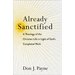 Already Sanctified: A Theology of the Christian Life in Light of God's Completed Work