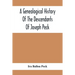 A Genealogical History Of The Descendants Of Joseph Peck, Who Emigrated With His Family To This Country In 1638, And Records Of His Father'S And Grand