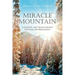 Miracle Mountain: A Hopeful and Transcendent Spiritual Autobiography