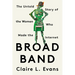 Broad Band: The Untold Story of the Women Who Made the Internet
