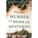 Plants, Murder and Medical Mysteries