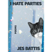 I Hate Parties: Poems