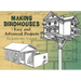 Making Birdhouses: Easy and Advanced Projects
