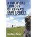 A Political Ecology of Kenya's Mau Forest: The Land, the Trees, and the People