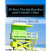 20 Best Florida Beaches and Coastal Cities: A look at the history, highlights and things to do in some of Florida's best beaches and coastal cities