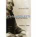 John Wesley's Teachings, Volume 1: God and Providence 1