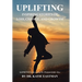Uplifting: Inspiring Stories of Loss, Change, and Growth Inspirited by the work of Dr. Elisabeth Kübler-Ross