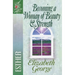 Becoming a Woman of Beauty & Strength: Esther