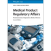 Medical Product Regulatory Affairs: Pharmaceuticals, Diagnostics, Medical Devices