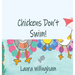 Chickens Don't Swim!
