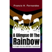 A Glimpse Of The Rainbow