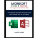 MICROSOFT EXCEL & ACCESS For Beginners and Pros. 2024: A Complete Guide to Master Excel and Access 365 for All Users