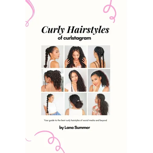 Curly Hairstyles of Curlstagram: Your guide to the best curly hairstyles of social media and beyond