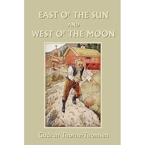 East o' the Sun and West o' the Moon (Yesterday's Classics)