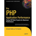 Pro PHP Application Performance: Tuning PHP Web Projects for Maximum Performance