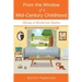 From the Window of a Mid-Century Childhood: Musings of Mischief and Mayhem