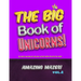 The Big Book of Unicorns! Amazing Mazes! Vol. 2: The Perfect Unicorn Gift for Girls! Activity Book for Kids of All Ages!