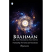 Brahman All This Whatsover That Moves: Unconcealing the Cosmos and Consciousness