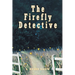 The Firefly Detective