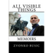 All Visible Things: Memoirs