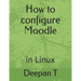 How to configure Moodle: in Linux