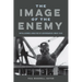 The Image of the Enemy: Intelligence Analysis of Adversaries since 1945