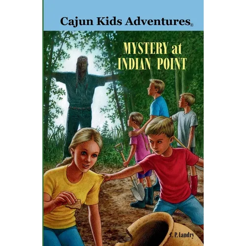 Cajun Kids Adventures- Volume One: Mystery at Indian Point