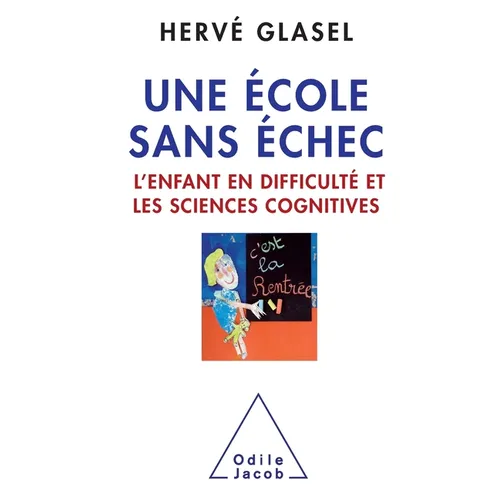 Academic Success for All: Cognitive Sciences and Children with Learning Difficulties / Une école sans échec: L'enfant en difficulté et les sciences co