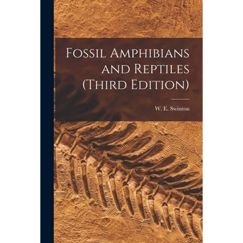 Fossil Amphibians and Reptiles (third Edition)