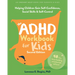 The ADHD Workbook for Kids: Helping Children Gain Self-Confidence, Social Skills, and Self-Control