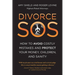 Divorce SOS: How to Avoid Costly Mistakes and Protect Your Money, Children, and Sanity
