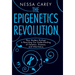 The Epigenetics Revolution: How Modern Biology Is Rewriting Our Understanding of Genetics, Disease, and Inheritance