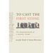 To Cast the First Stone: The Transmission of a Gospel Story