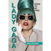 Lady Gaga - Born to Be Free: An Unauthorized Biography