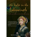 The Light in the Labyrinth: The Last Days of Anne Boleyn.
