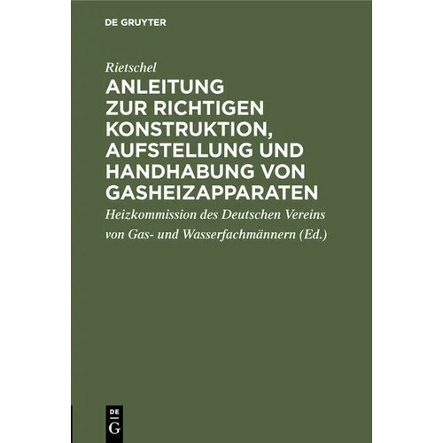 Anleitung Zur Richtigen Konstruktion, Aufstellung Und Handhabung Von Gasheizapparaten