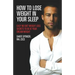 How to Lose Weight in Your Sleep: Easy No Diet Weight Loss Secrets to Be at Your Dream Weight