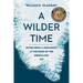 A Wilder Time: Notes from a Geologist at the Edge of the Greenland Ice