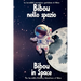 Bibou nello spazio - Bibou in Space: Libro educativo bilingue italiano-inglese per bambini - English-Italian bilingual story for toddlers