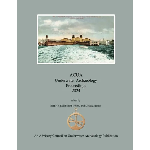 ACUA Underwater Archaeology Proceedings 2024