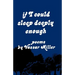 If I Could Sleep Deeply Enough: Poems