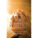 God, Grace, and Freedom: How Answered Prayers Changed History