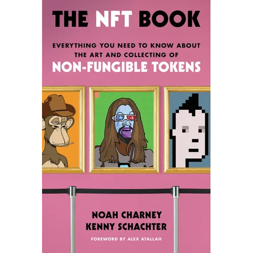 The Nft Book: Everything You Need to Know about the Art and Collecting of Non-Fungible Tokens