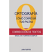 Cómo Corregir Tus Faltas de Ortografía: Corrección de textos. MANUAL CON NUMEROSOS EJEMPLOS. GRAMÁTICA Y ORTOGRAFÍA. Dudas resueltas