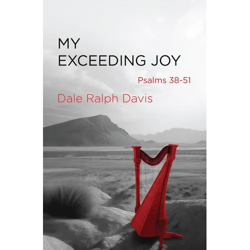 My Exceeding Joy: Psalms 38-51