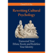 Rewriting Cultural Psychology: Transcend Your Ethnic Roots and Redefine Your Identity