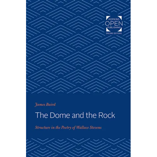 The Dome and the Rock: Structure in the Poetry of Wallace Stevens